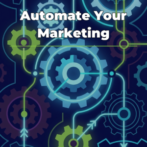 Automate Your Marketing