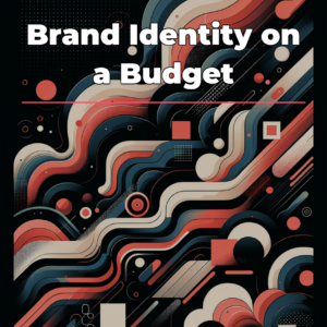 Brand Identity on a Budget