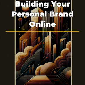 Building Your Personal Brand Online