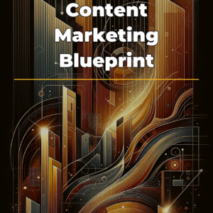 Content Marketing Blueprint