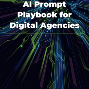 AI Prompt Playbook for Digital Agencies
