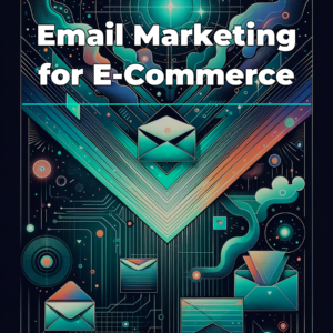 Email Marketing for E-Commerce