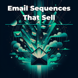 Email Sequences That Sell