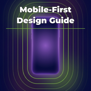 Mobile-First Design Guide