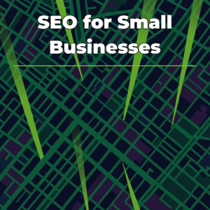 SEO for Small Businesses