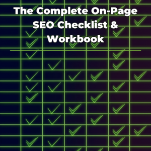 The Complete On-Page SEO Checklist & Workbook