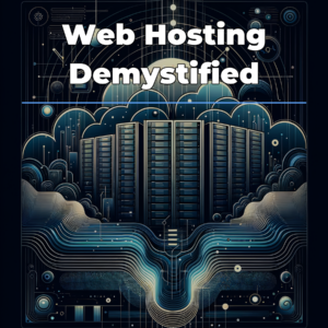 Web Hosting Demystified